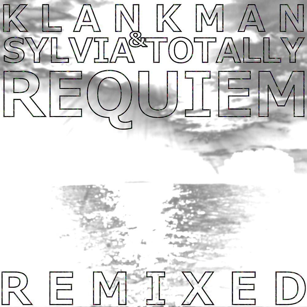 Klankman & Sylvia Totally - Requiem (Xilpert Intended Remix)