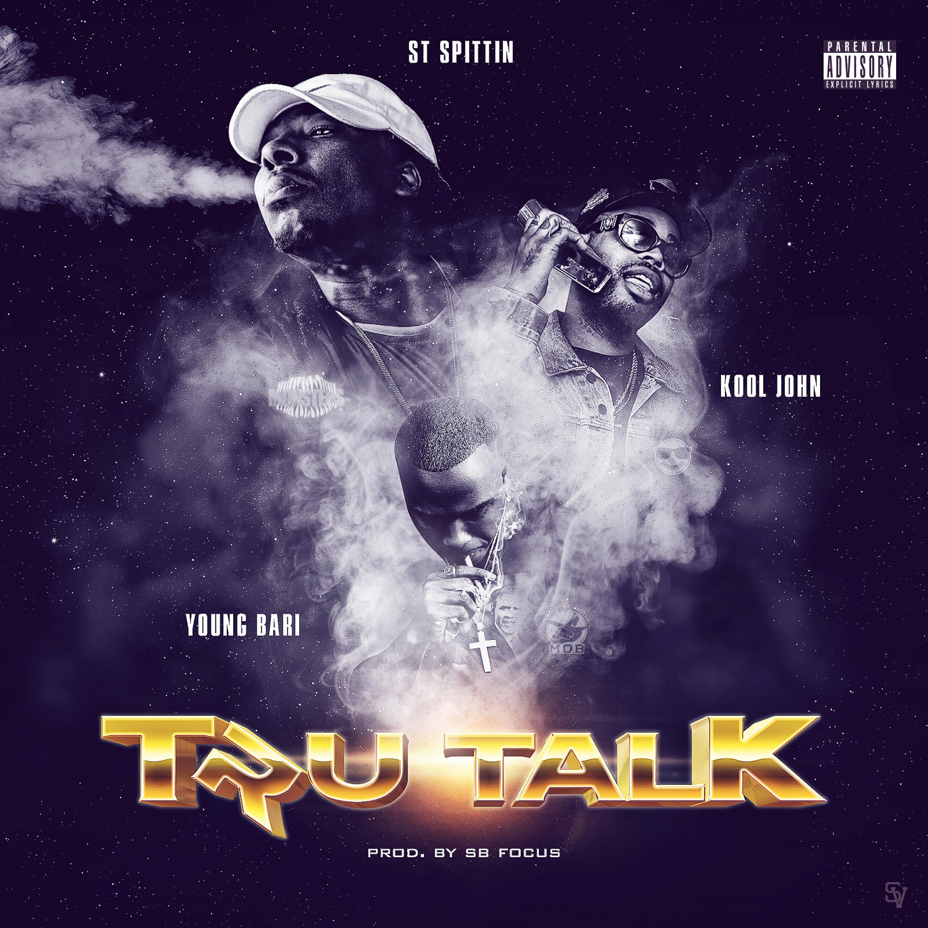 ST Spittin - Tru Talk (feat. Young Bari & Kool John)