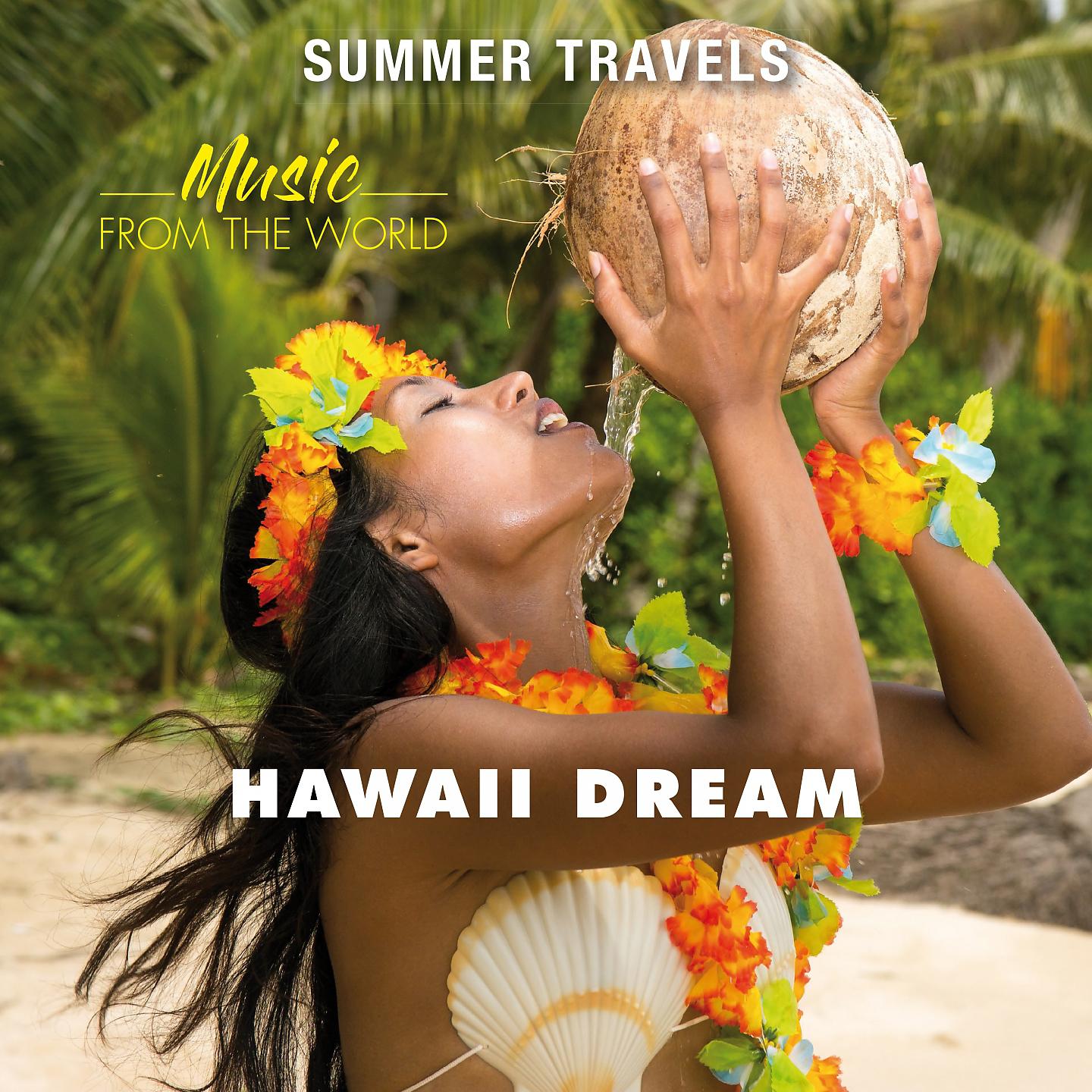 Постер альбома Summer Travels: Music from the World Hawaii Dream