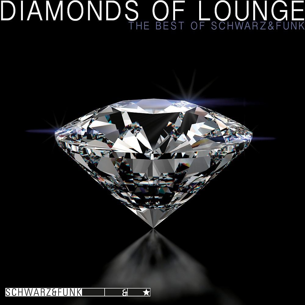 Постер альбома Diamonds of Lounge (The Best of Schwarz & Funk)