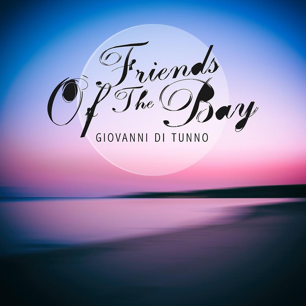 Giovanni Di Tunno - Friends of the Bay (Aldo Cadiz Remix)