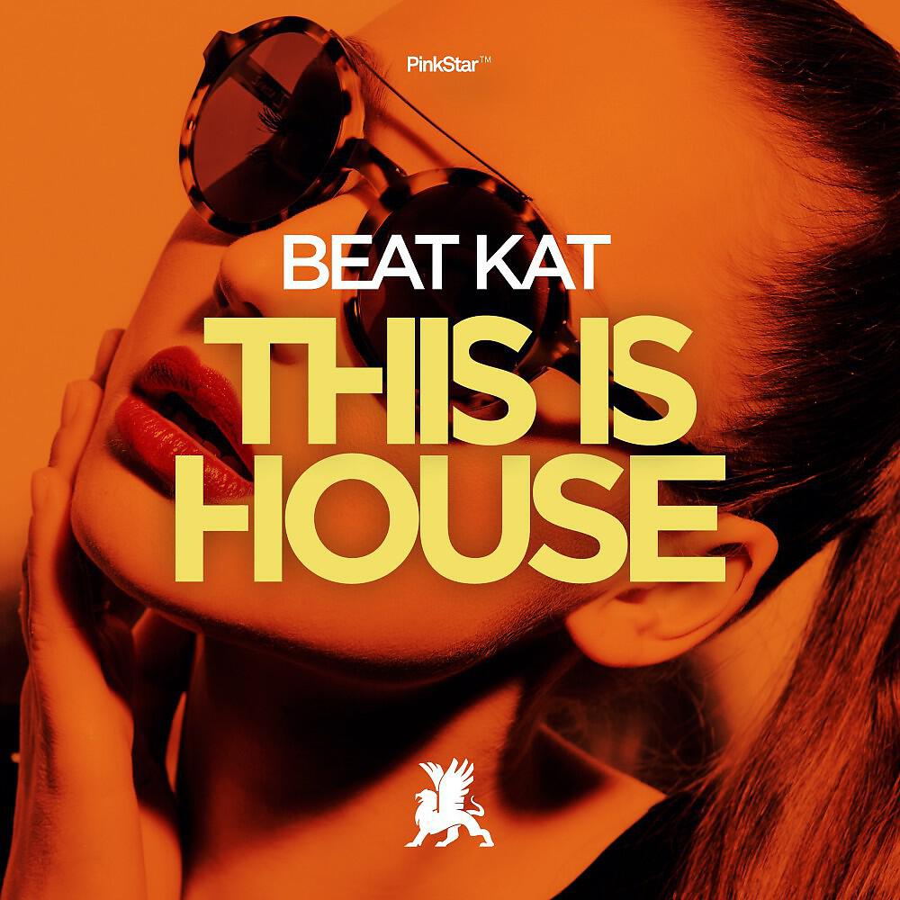 Beat Kat - This Is House (Original Club Mix)