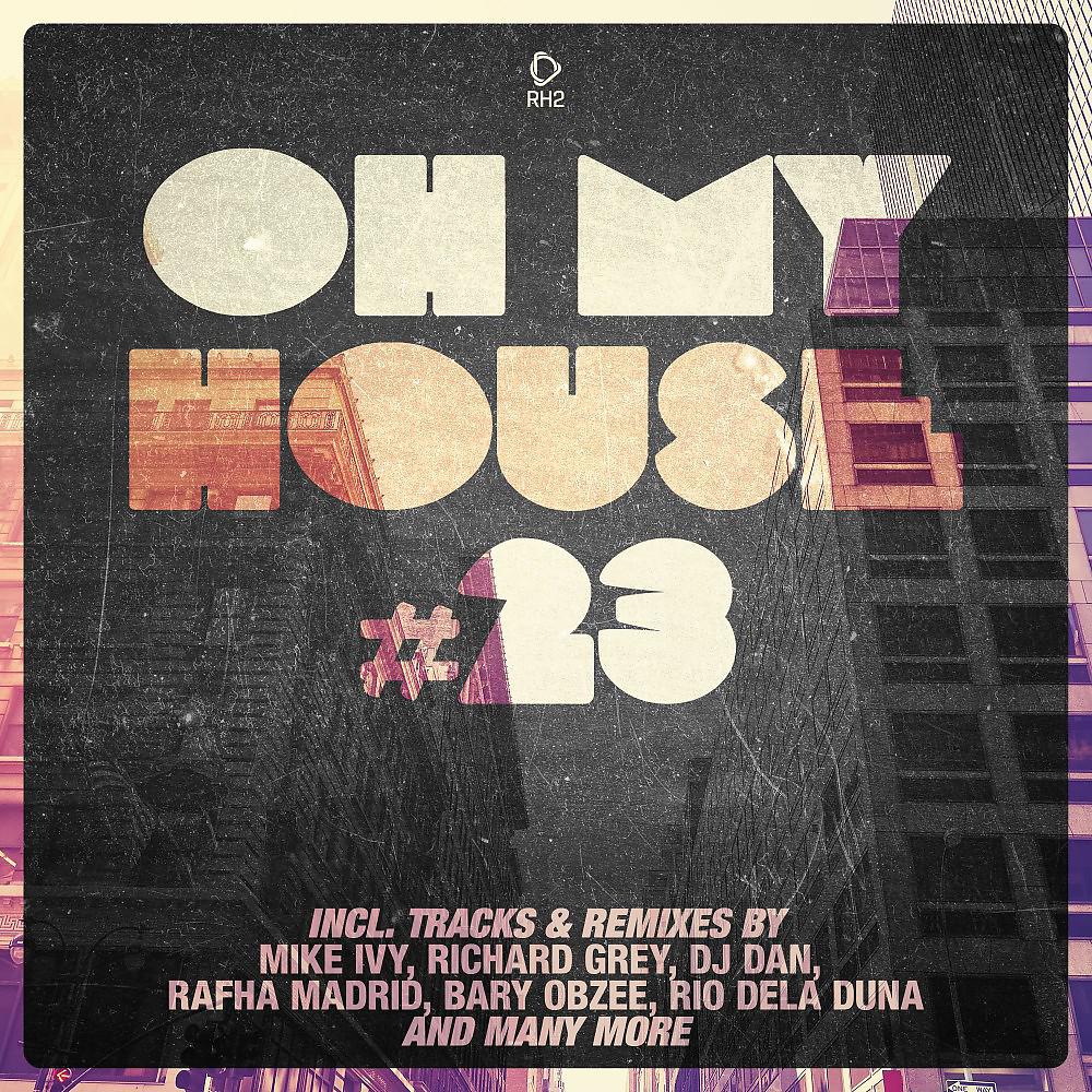 Постер альбома Oh My House #23
