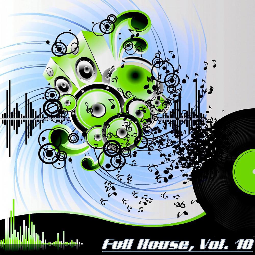 Постер альбома Full House, Vol. 10 (The Many Sounds of House Music)