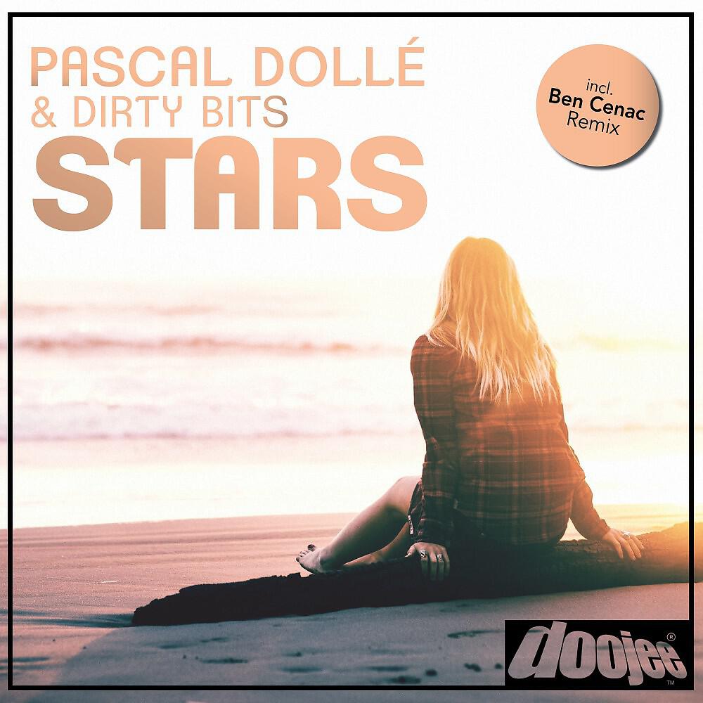 Pascal Dollé & Dirty Bits - Stars (Ben Cenac Cozmic Starshine Remix)