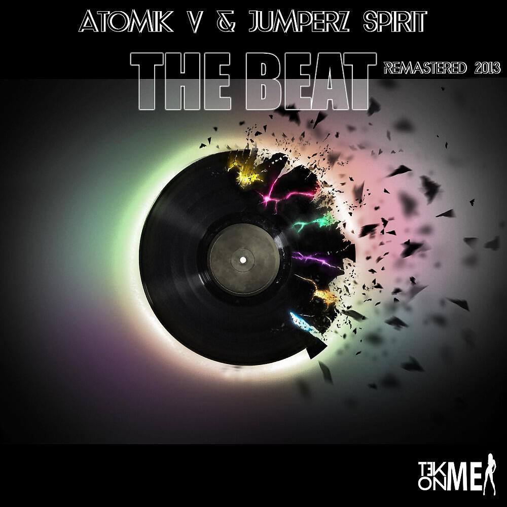 Atomik V & Jumperz Spirit - The Beat (Remastered)