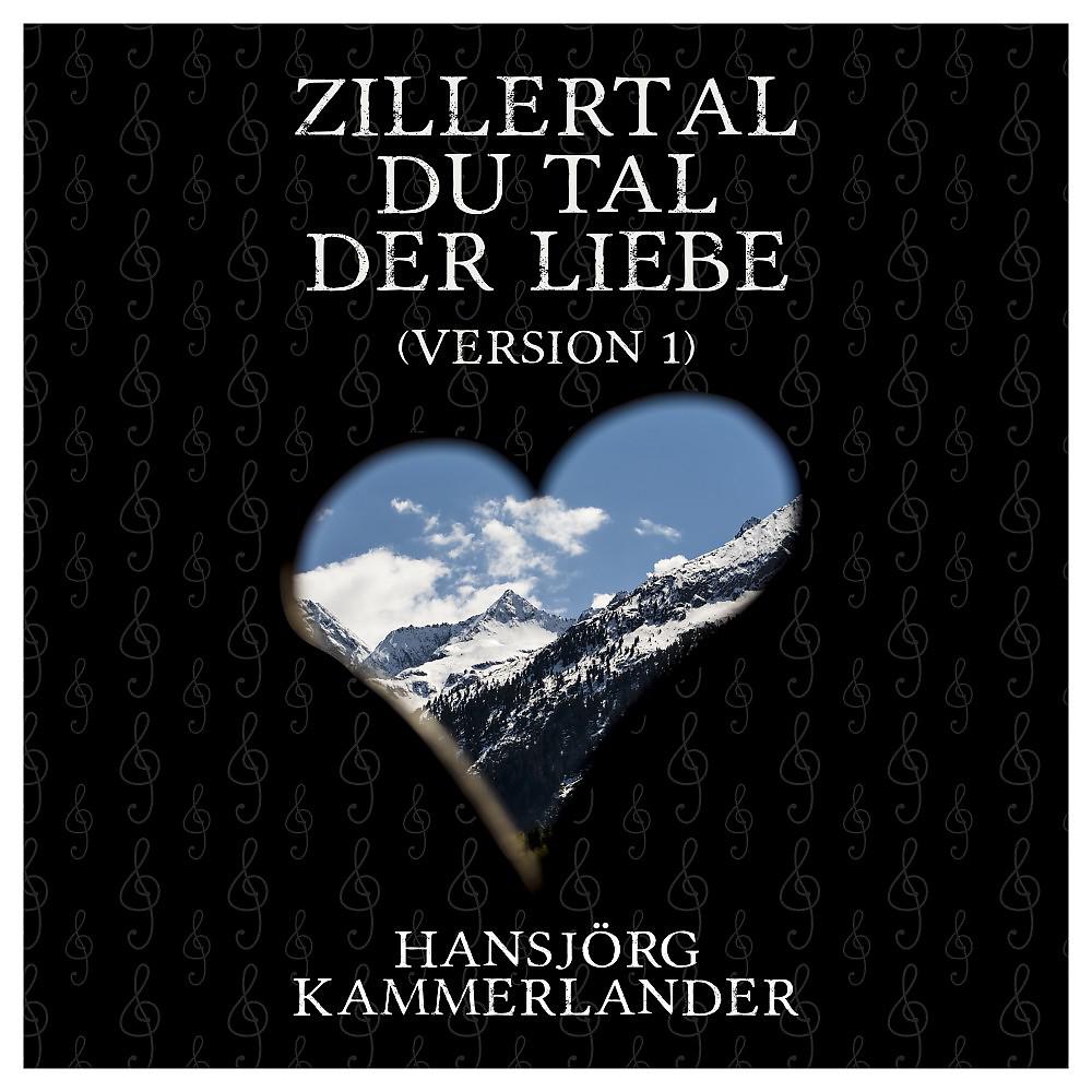 Постер альбома Zillertal du Tal der Liebe (Version 1)