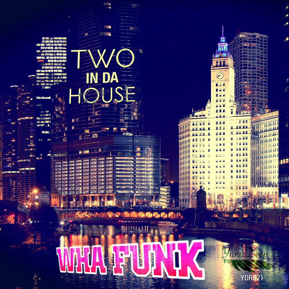 Two in da House - Wha Funk (Police Mix)