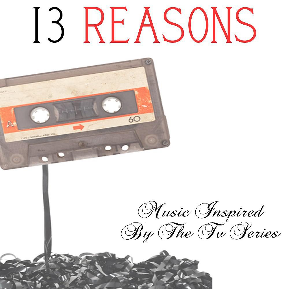 Постер альбома 13 Reasons...Music Inspired by the TV Series