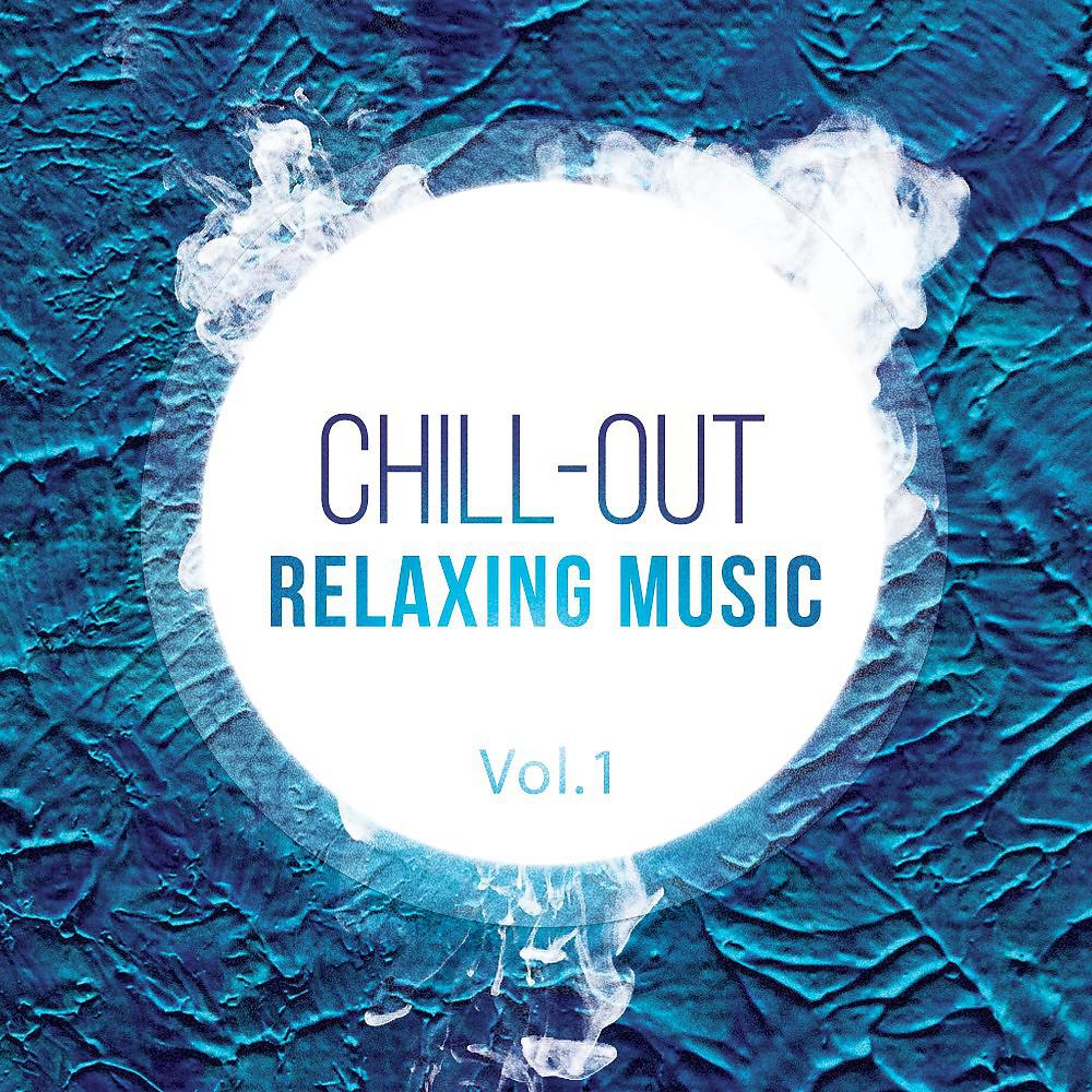 Постер альбома Chill-Out: Relaxing Music, Vol. 1