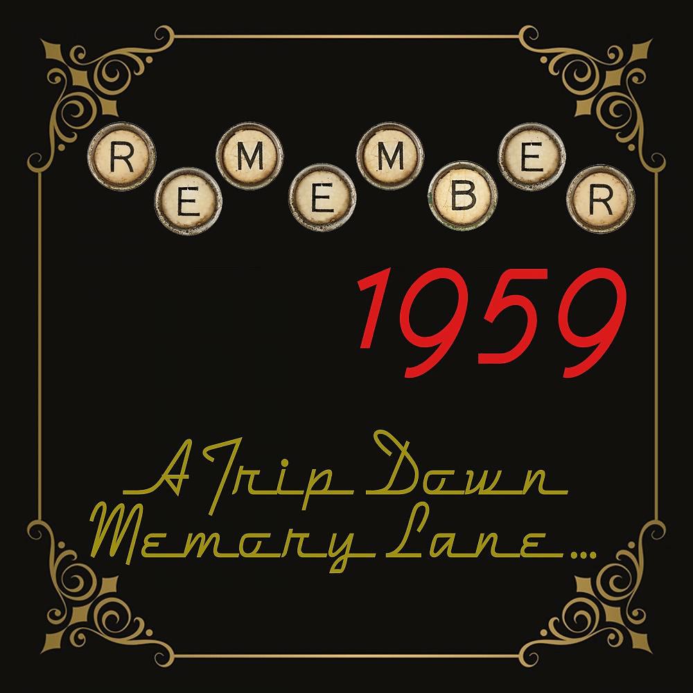 Постер альбома Remember 1959: A Trip Down Memory Lane...