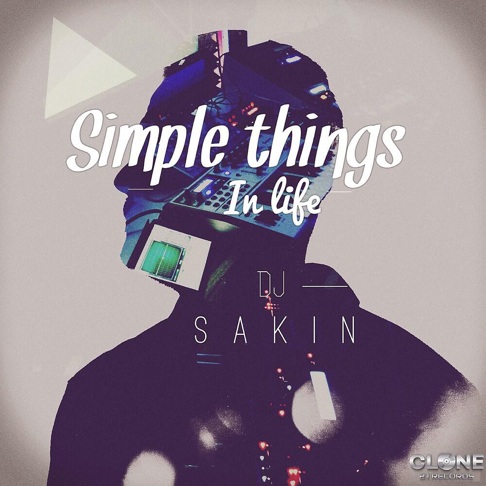 DJ Sakin - Simple Things in Life (Loungeside Club Edit)