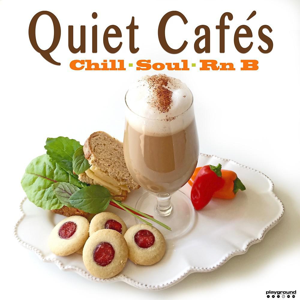 Постер альбома Quiet Cafe's (Chill Soul Rnb)