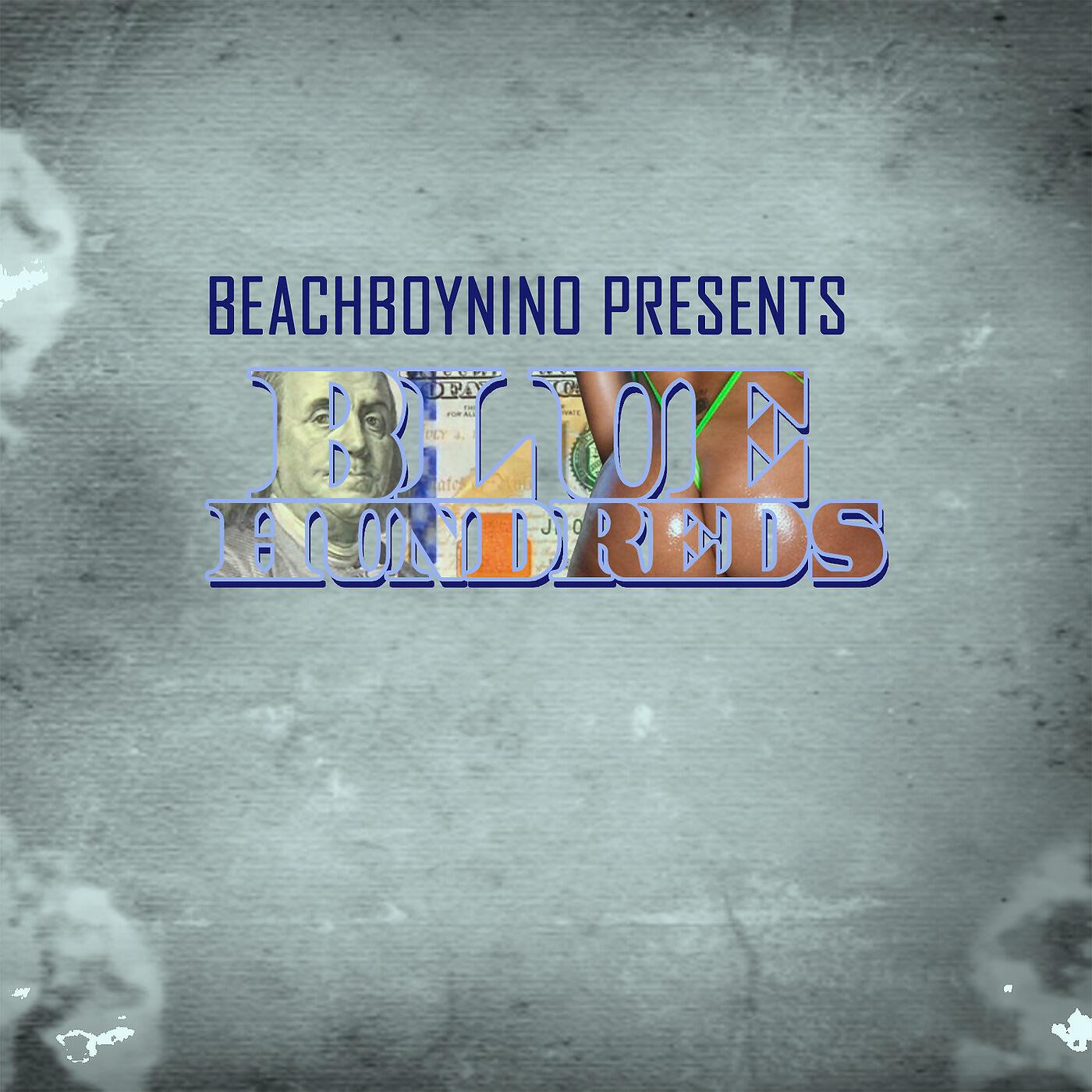Beachboynino - Blue Hundreds