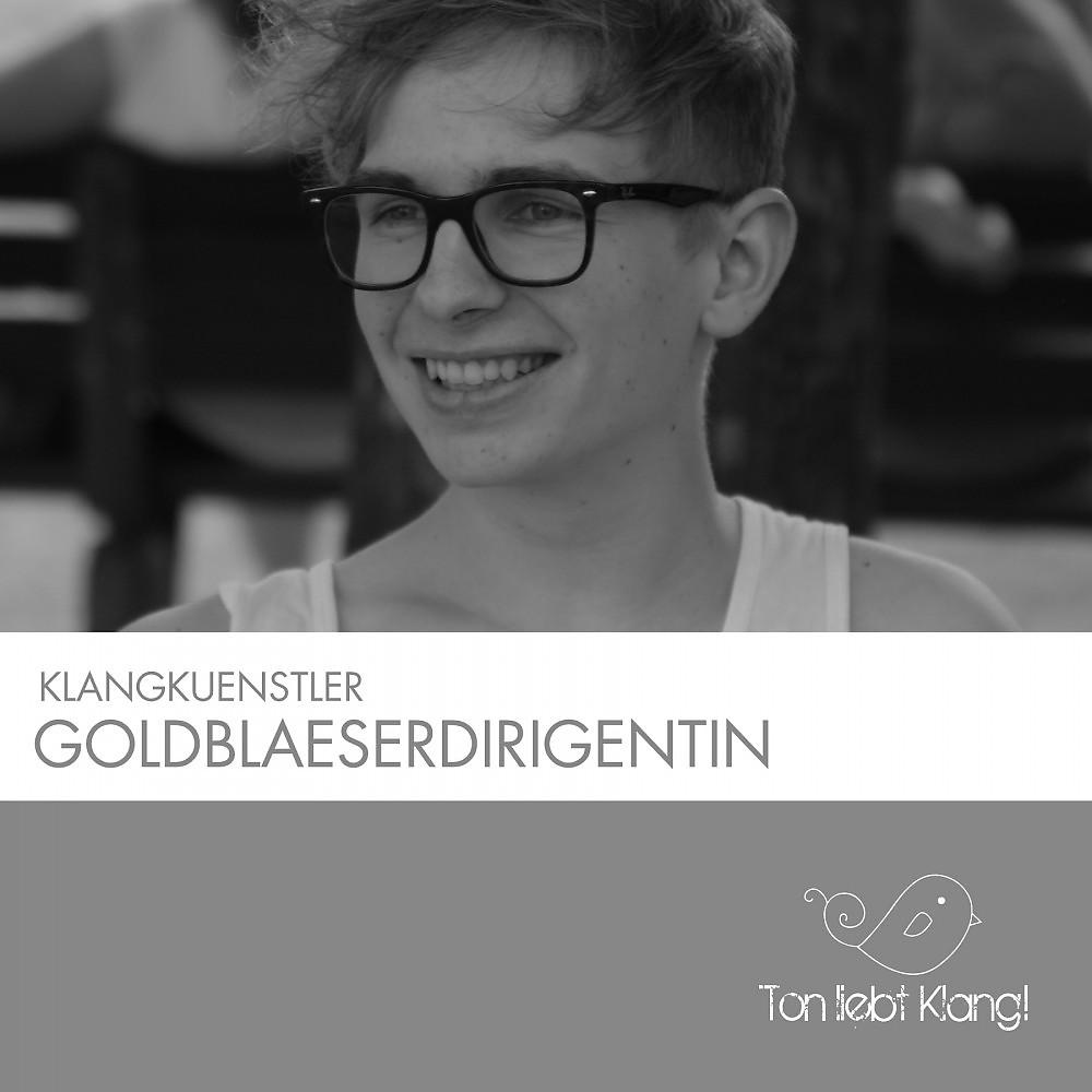 Постер альбома Goldblaeserdirigentin