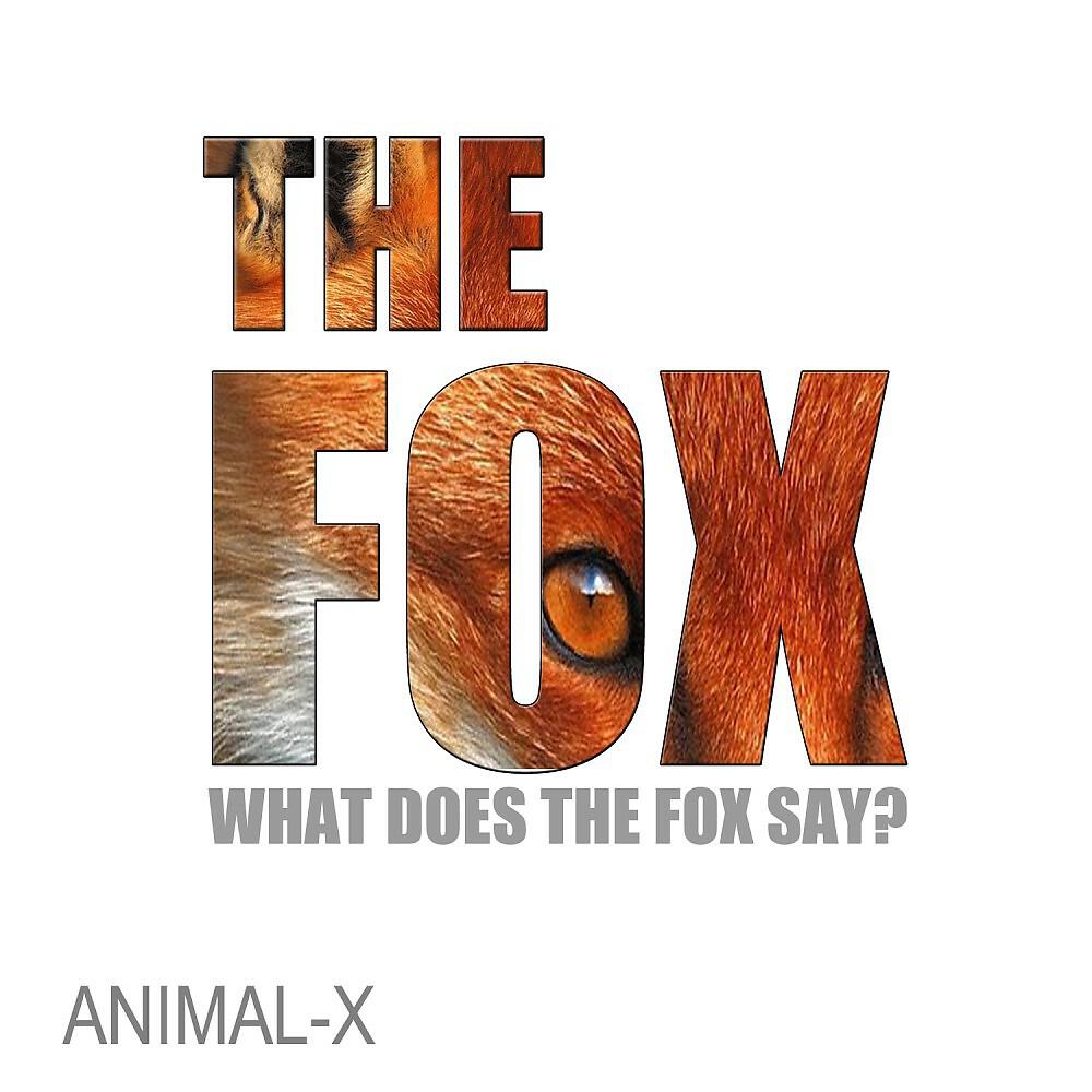 Animal-X - The Fox (What Does the Fox Say?)