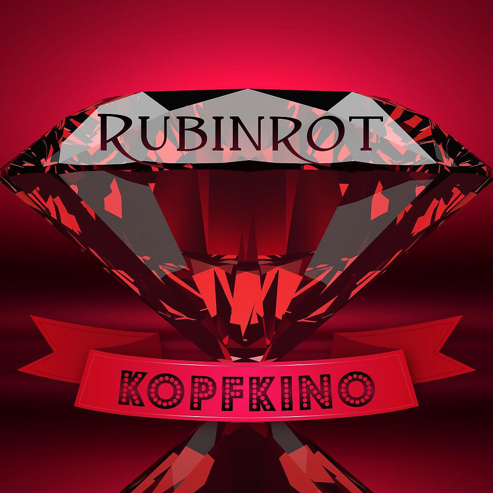 Rubinrot - Kopfkino (Extended Version)