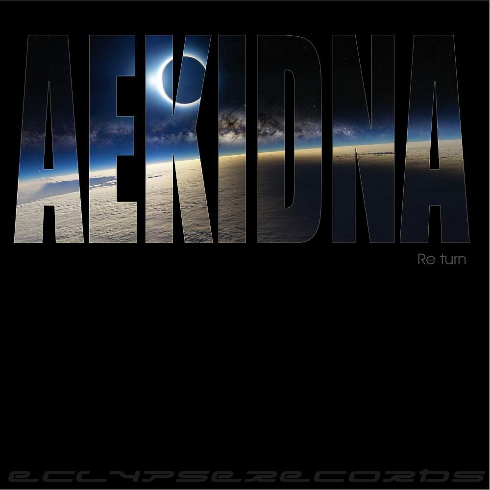 Aekidna - Re Turn (Equaxion Mix)