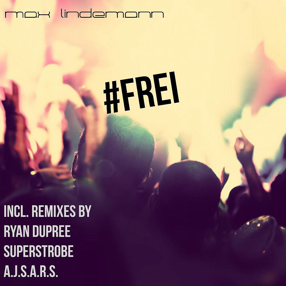 Max Lindemann - #frei (Superstrobe Remix)
