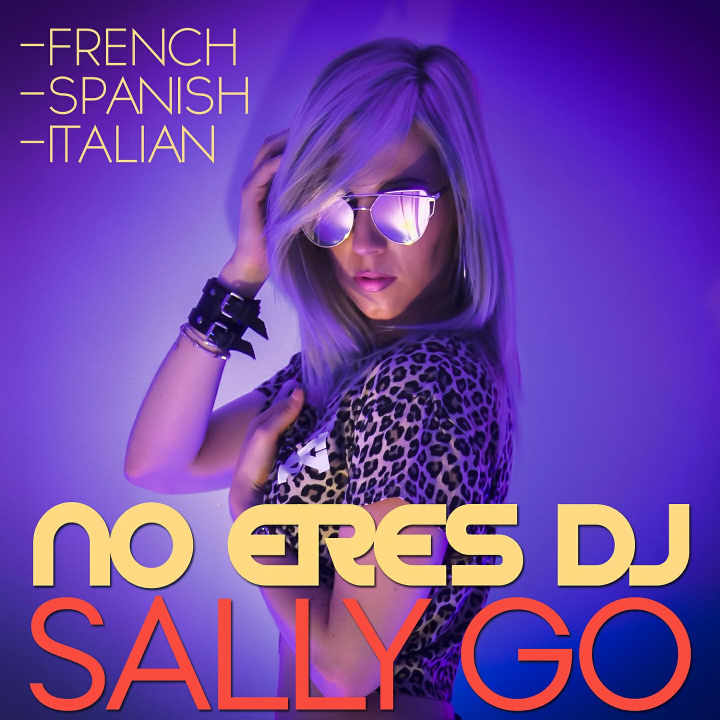 Sally Go - No Eres DJ (Italian Sync)