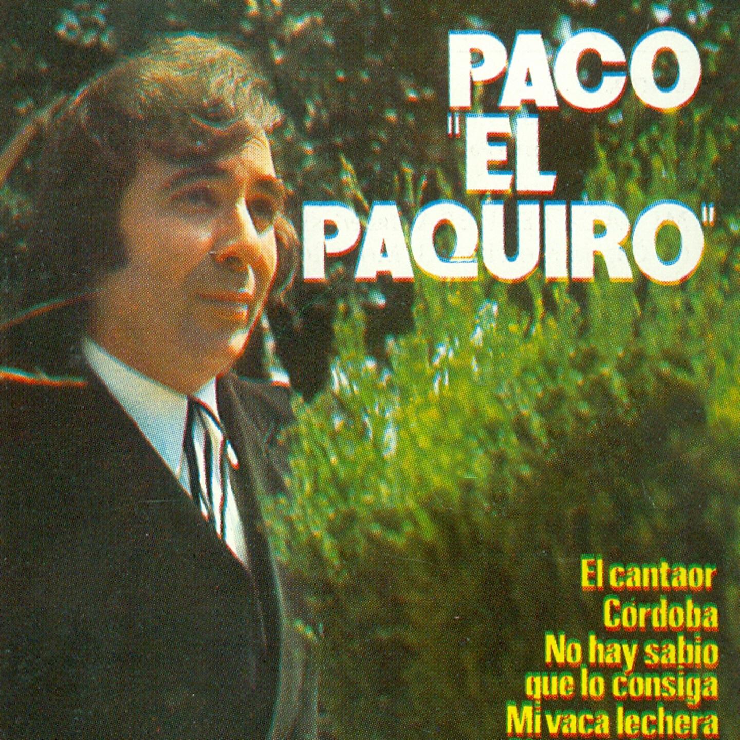 Paco el Paquiro - No Hay Sabio Que Lo Consiga