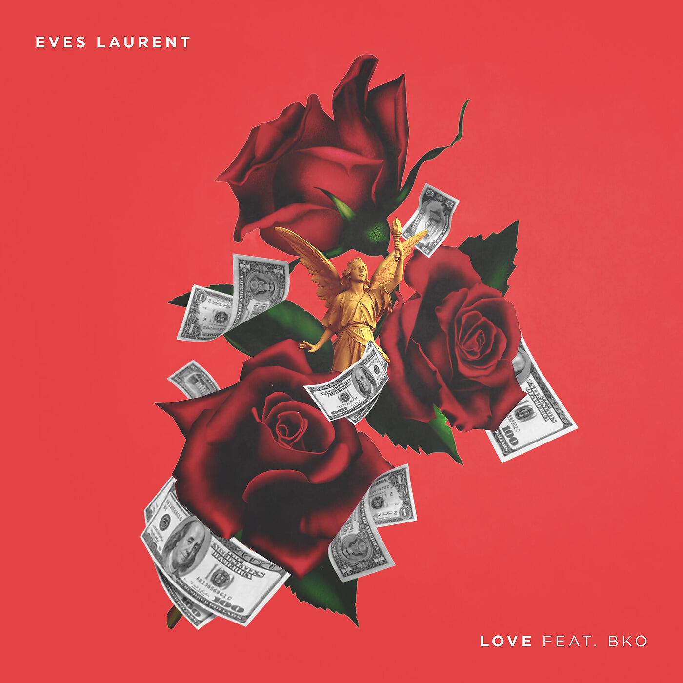 Eves Laurent - Love (feat. Bko)
