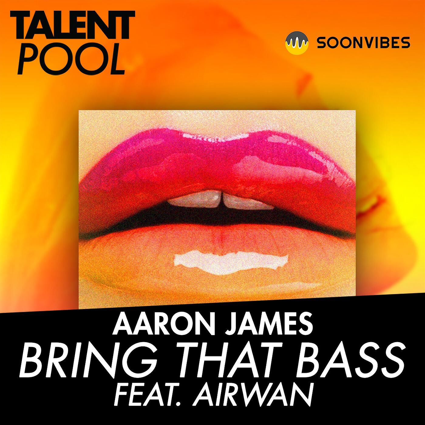Aaron James - Bring That Bass (feat. AirWan)