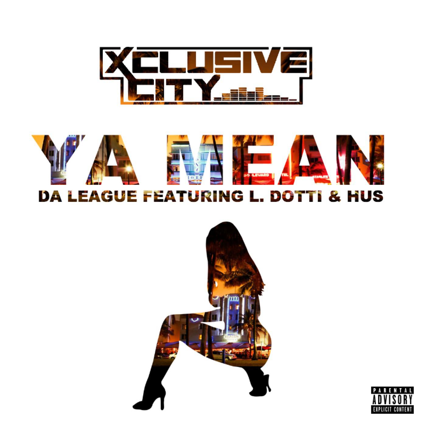Постер альбома Ya Mean (feat. L. Dotti & Hus.)