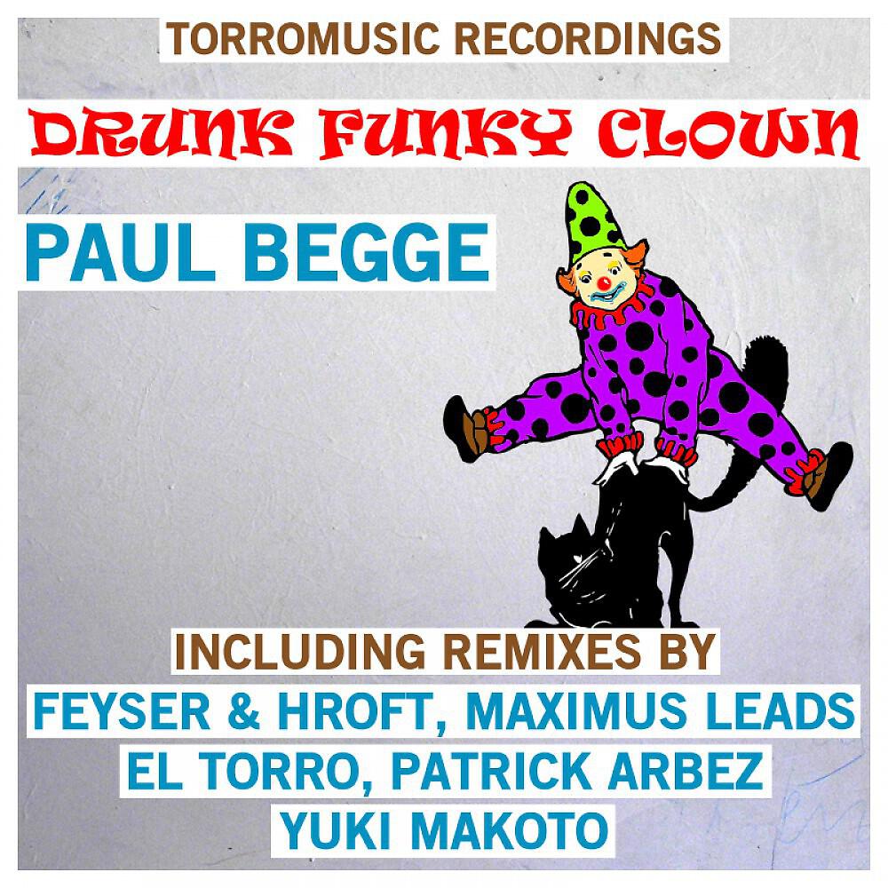 Paul Begge - Drunk Funky Clown (Patrick Arbez Remix)
