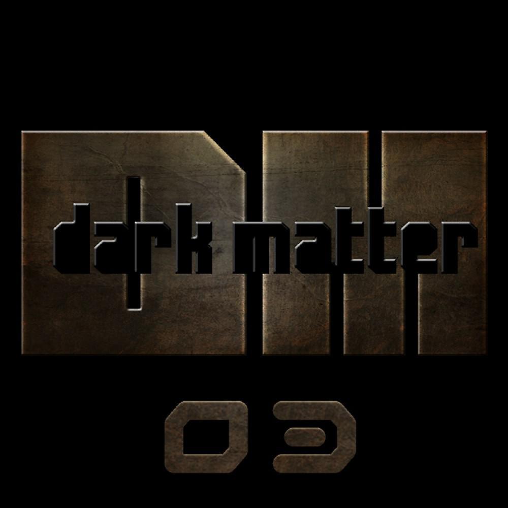 Постер альбома Dark Matter 03