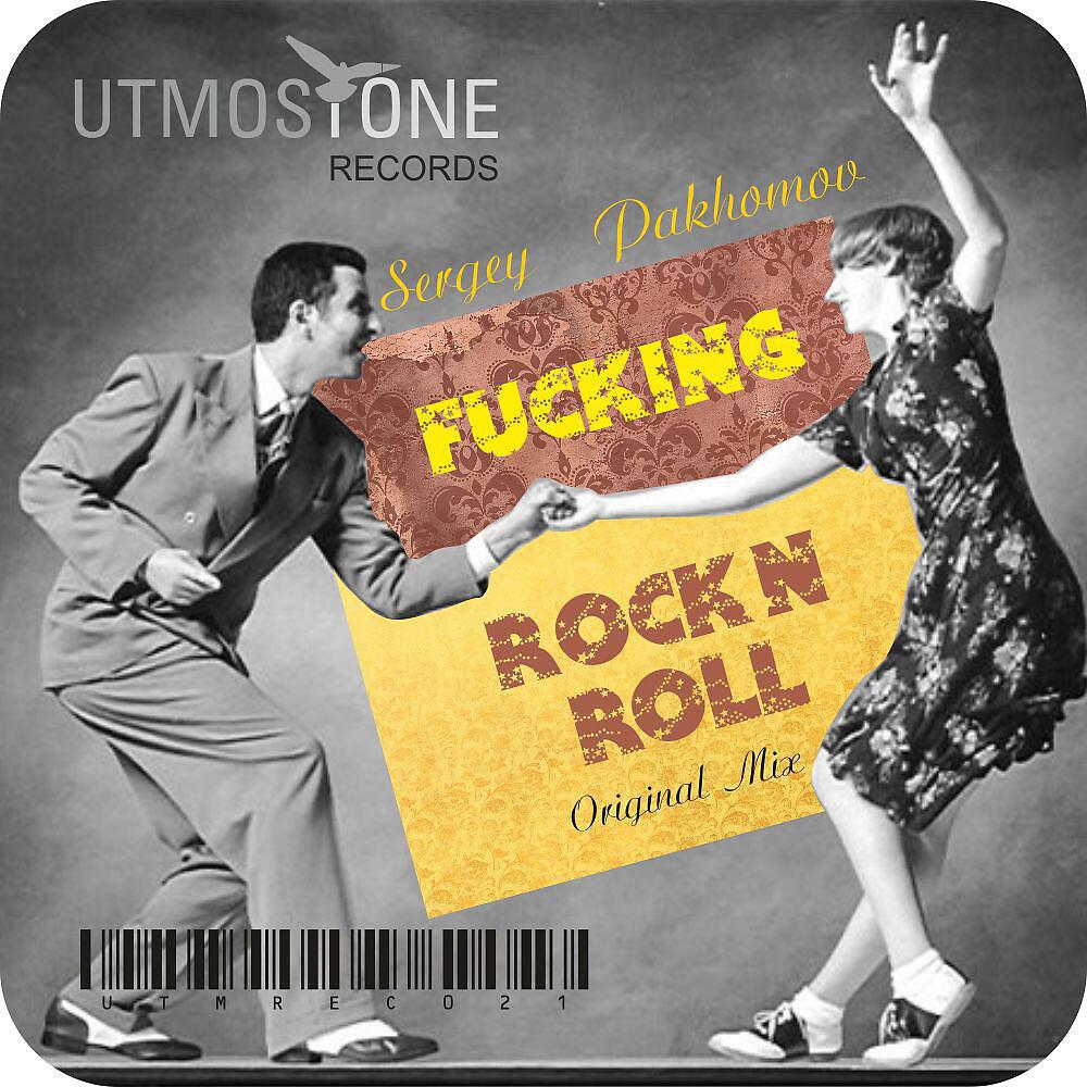 Sergey Pakhomov - Fucking Rock & Roll (Original Mix)