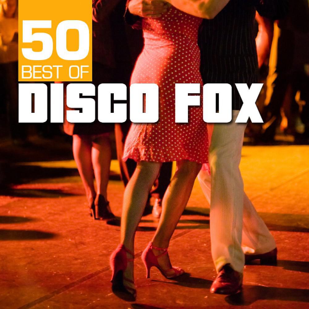 Постер альбома 50 Best of Disco Fox