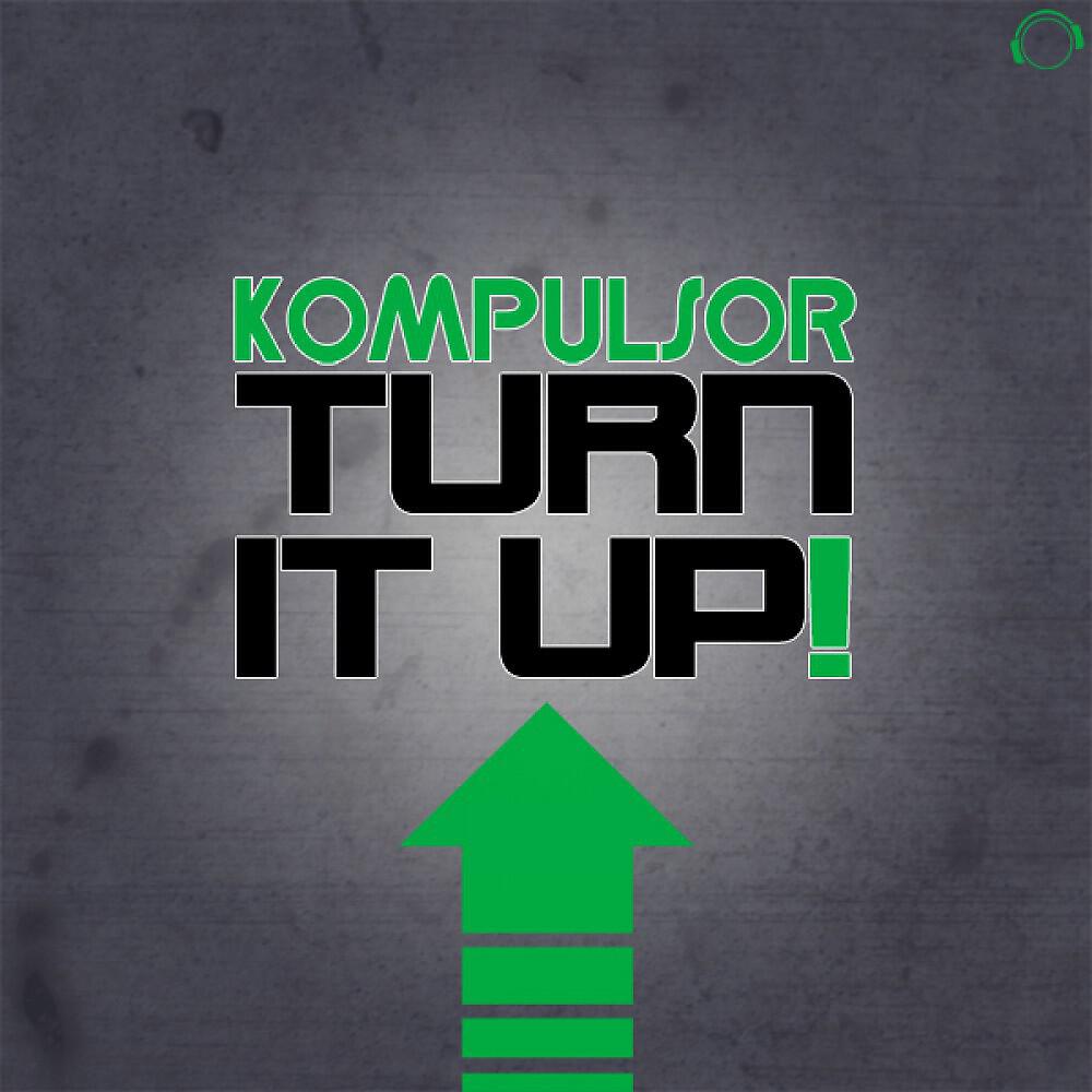 Kompulsor - Turn It Up (Dual Playaz Remix Edit)