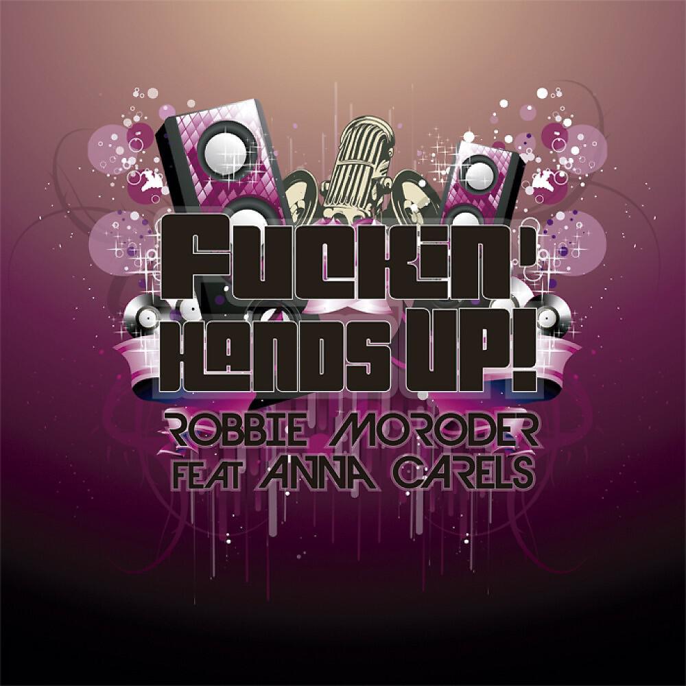 Robbie Moroder - Fuckin' Hands Up! (Radio Dub Mix)