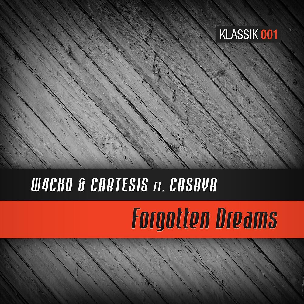 W4cko & Cartesis Ft. Casaya - Forgotten Dreams (Cartesis & Thundie Radio Mix)