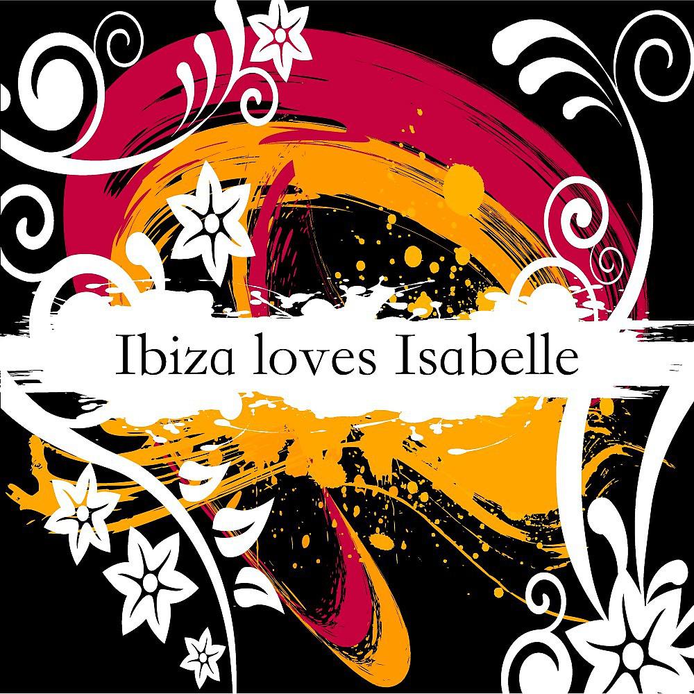 Постер альбома Ibiza Loves Isabelle