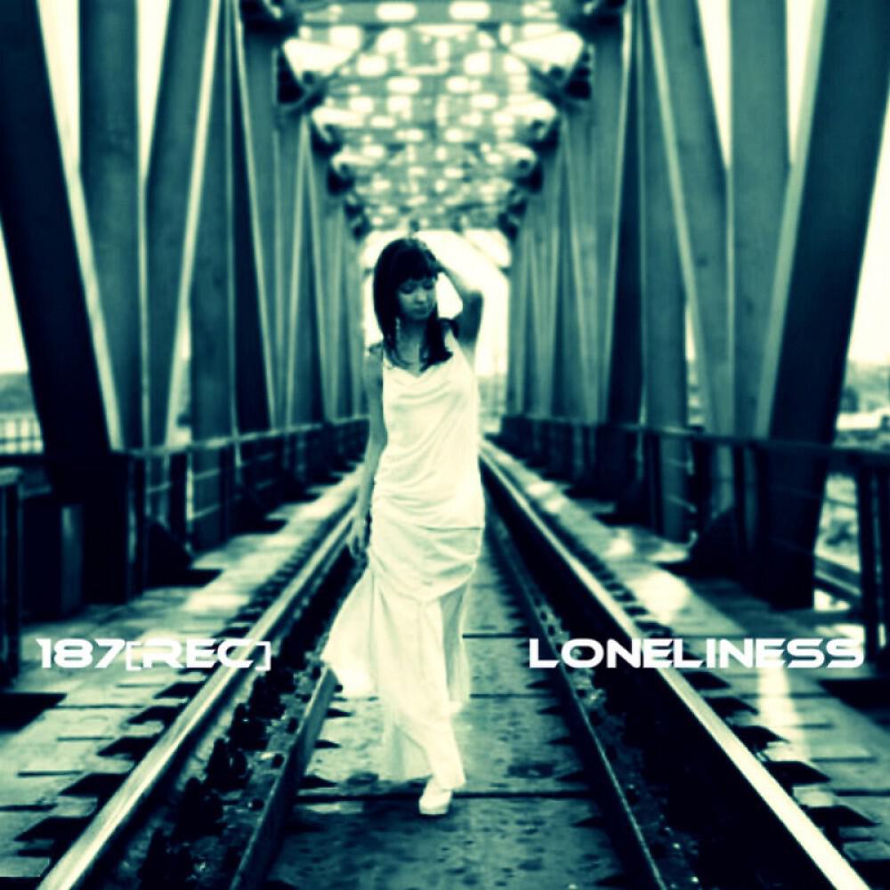 187REC - Loneliness (Original Mix)