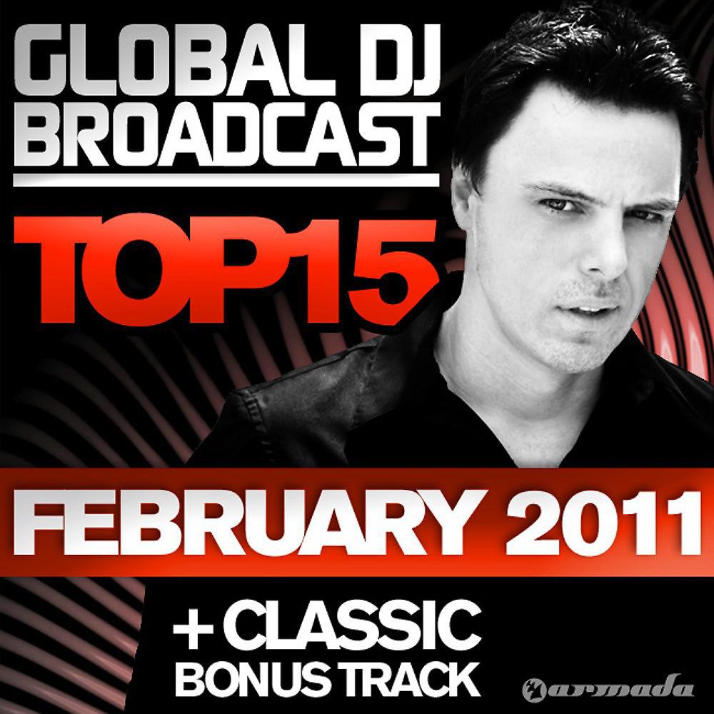 Постер альбома Global DJ Broadcast Top 15 - February 2011 (Including Classic Bonus Track)