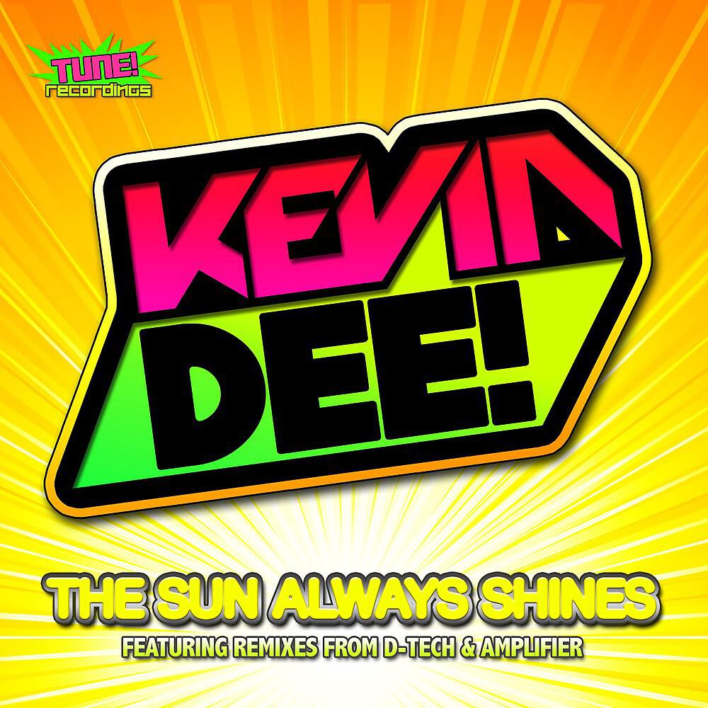 Kevin Dee! - The Sun Always Shines (Radio Edit)