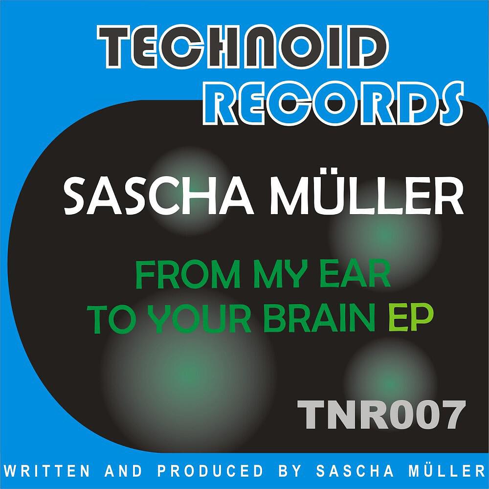 Sascha Muller - From My Ear To Your Brain (Joy Fagnani Remix)