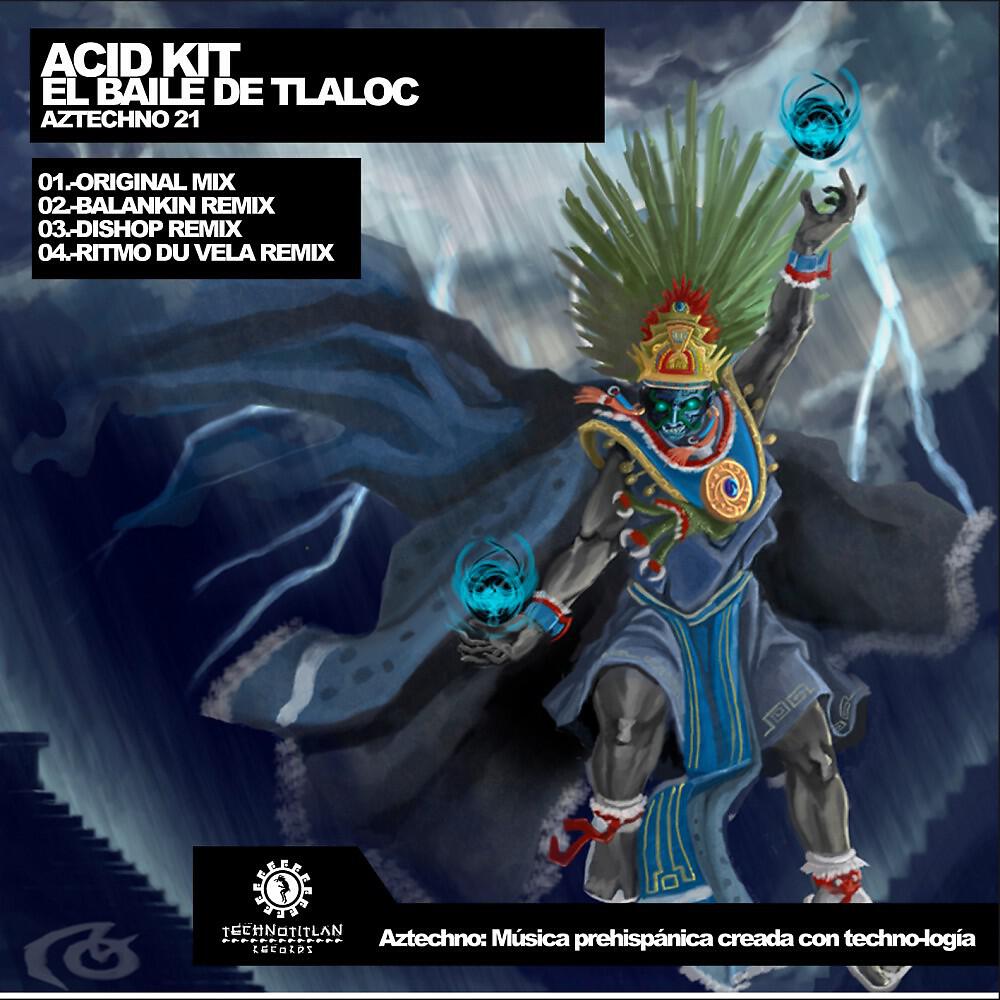 Acid Kit - El Baile de Tlaloc (Ritmo Du Vela Remix)