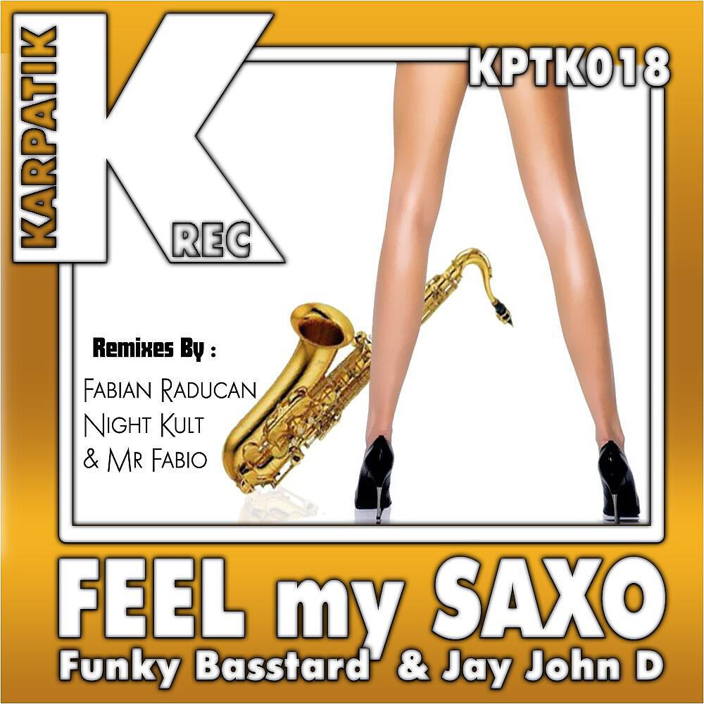 Funky Basstard & Jay John D - Feel My Saxo (Fabian Raducan Remix)