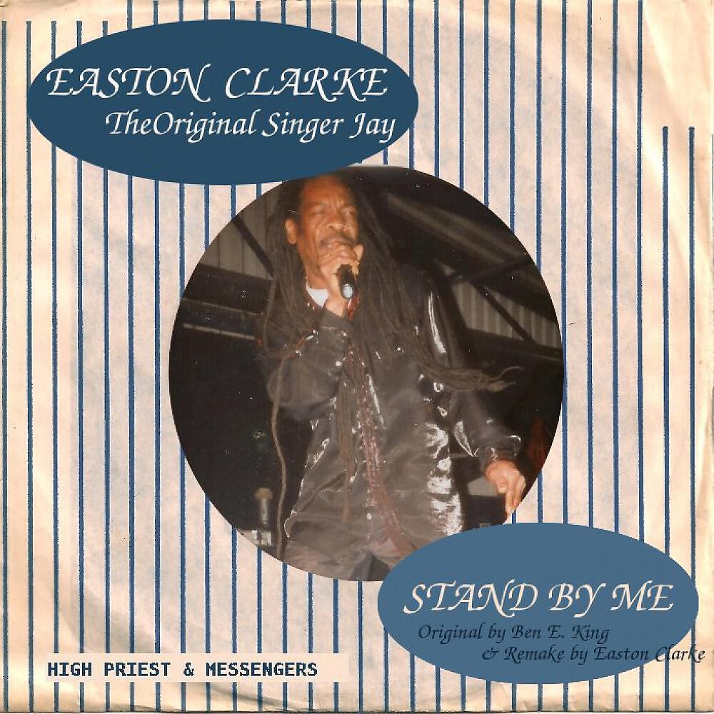 Easton Clarke (Singer Jay) - Stand By Me (Version)