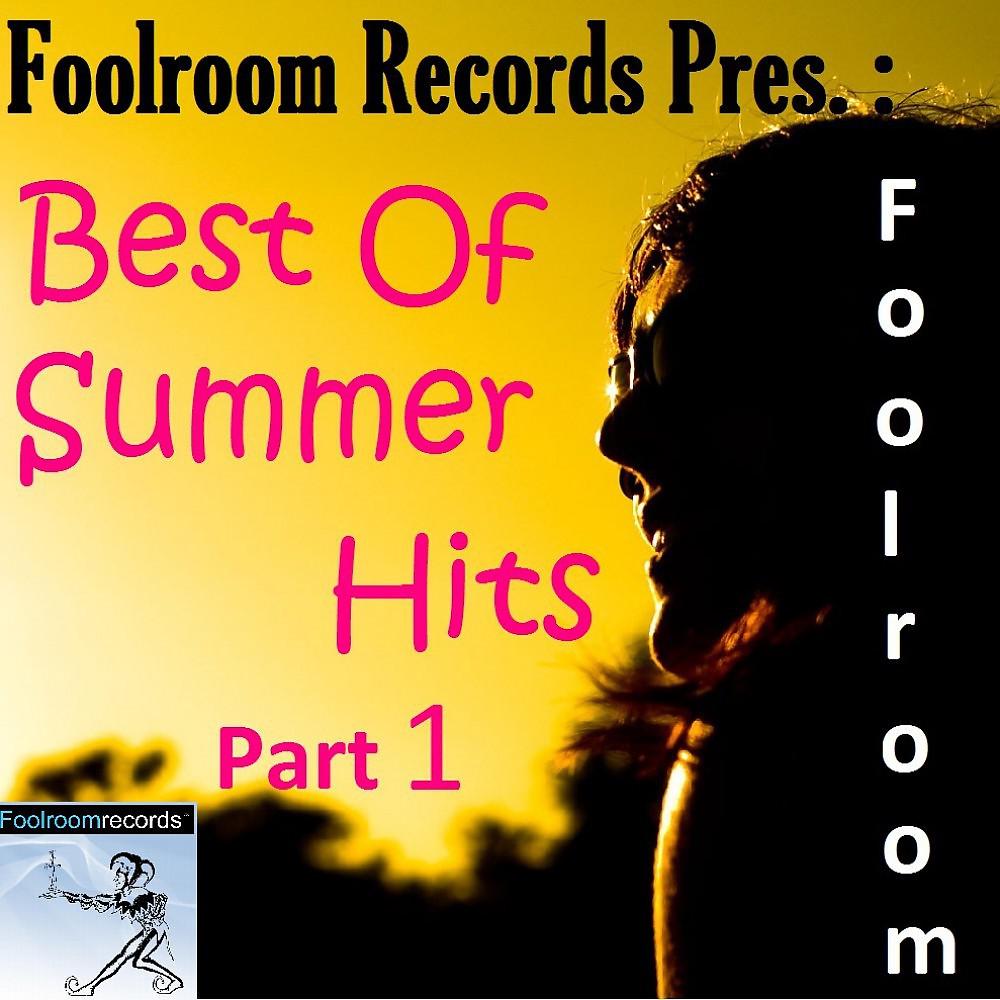 Постер альбома Foolroom Pres. - Best of Summer Hits - Part One (Incl. 38 Tracks)