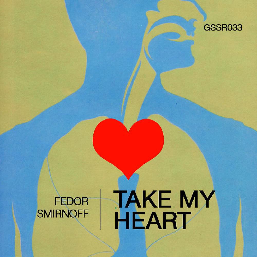 Fedor Smirnoff - Take My Heart (Original Mix)