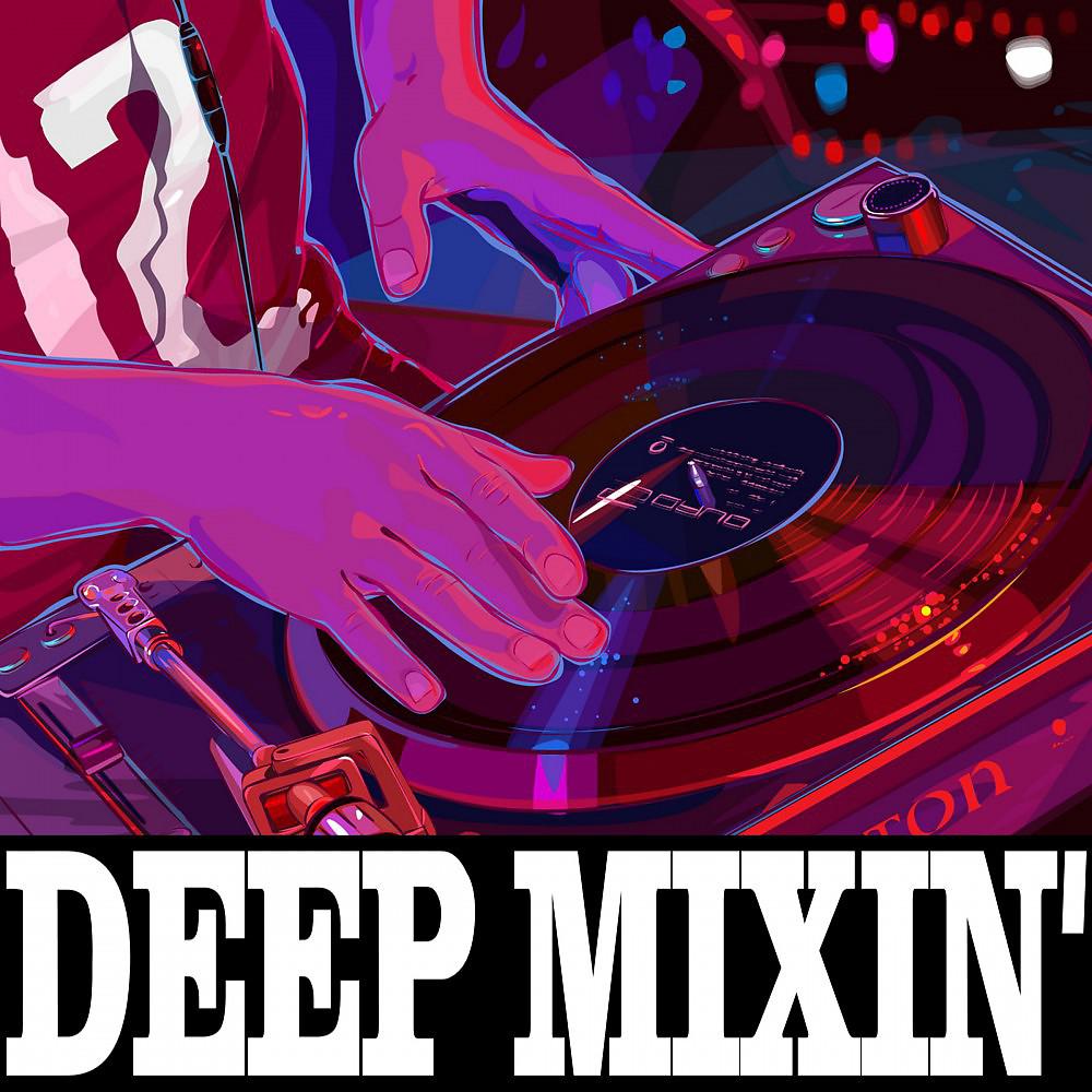 Постер альбома Deep Mixin'