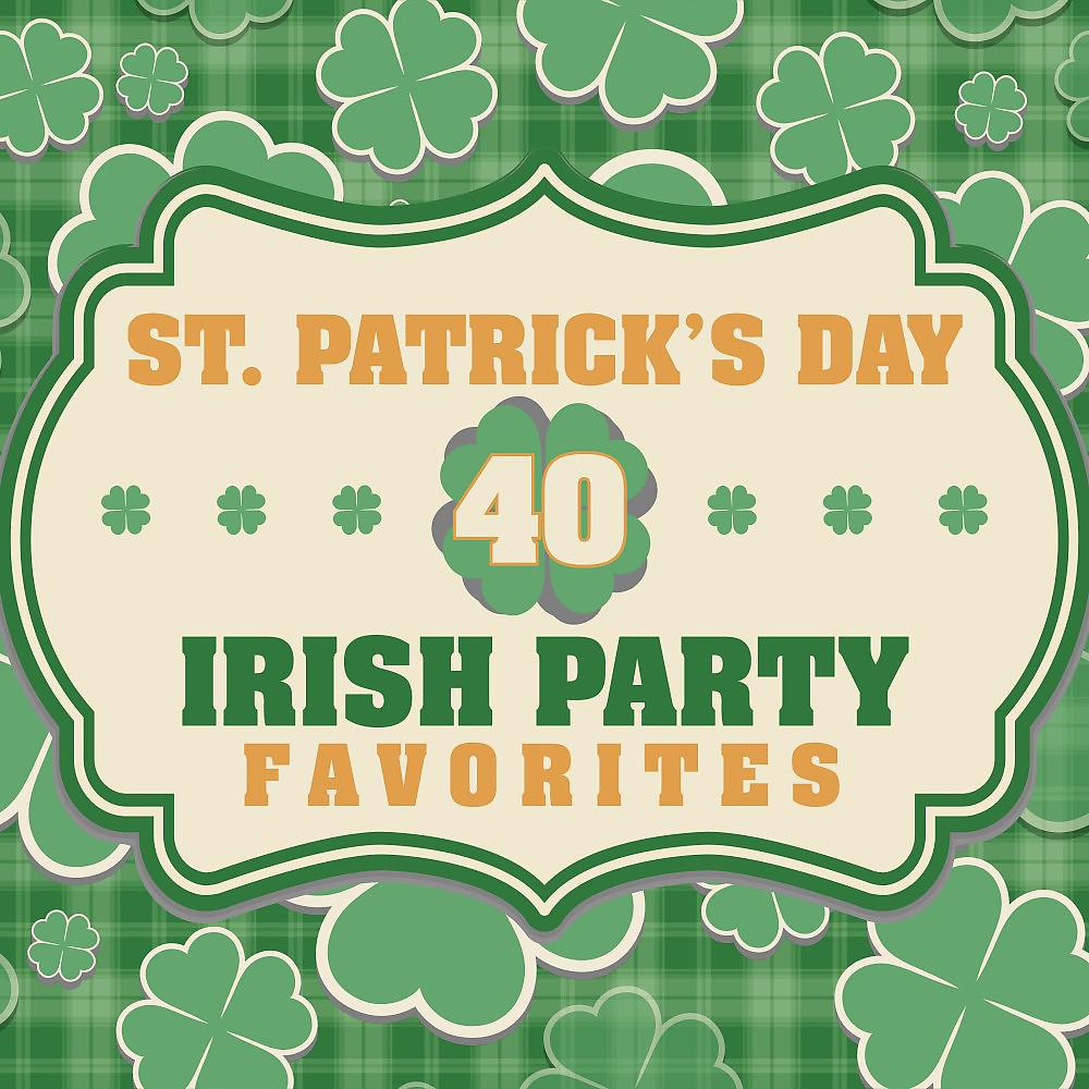 Постер альбома St. Patrick's Day - 40 Irish Party Favorites