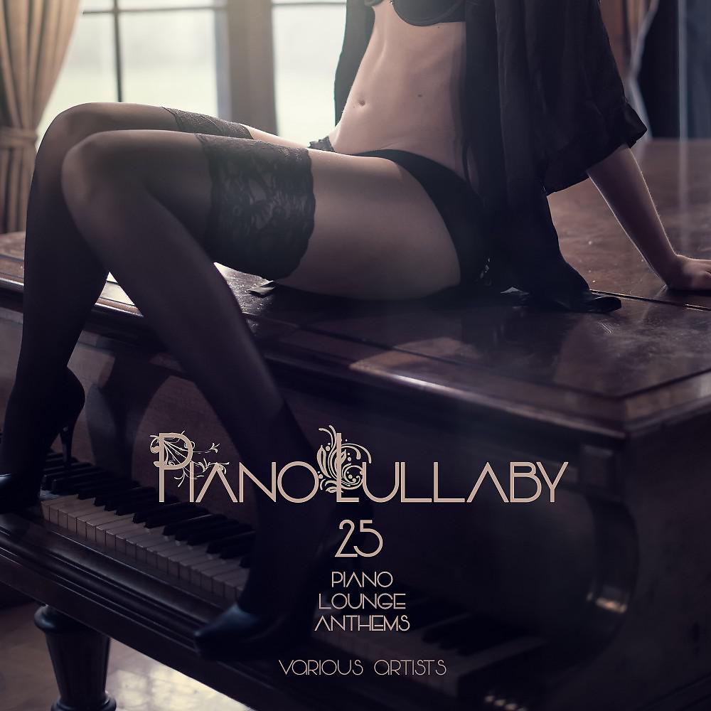 Постер альбома Piano Lullaby (25 Piano Lounge Anthems)
