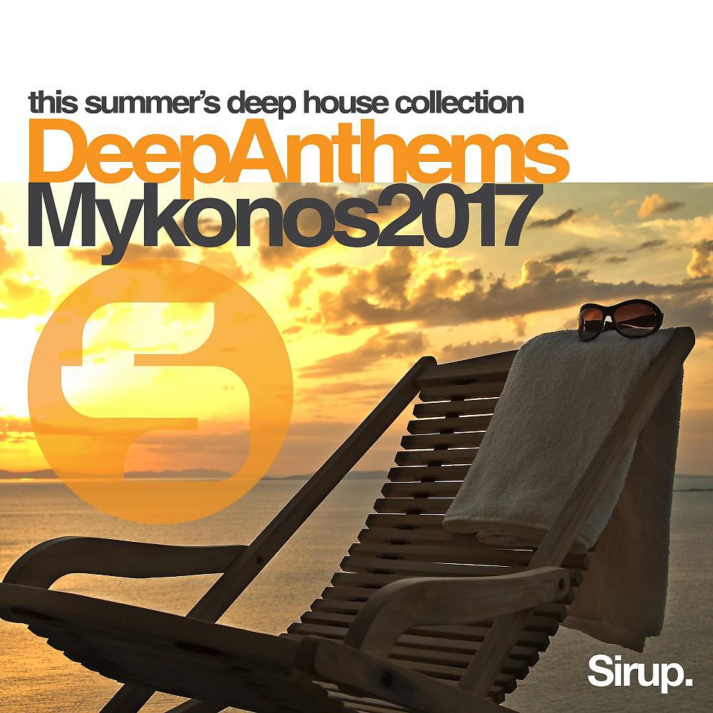 Постер альбома Sirup Deep Anthems Mykonos 2017