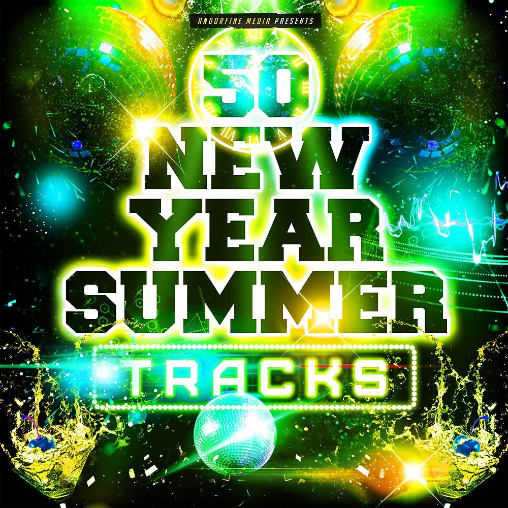 Постер альбома 50 New Year Summer Tracks
